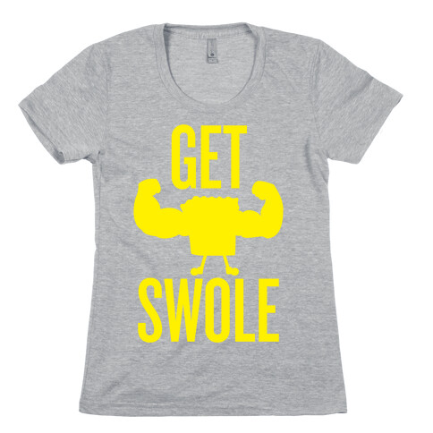 Get Swole Womens T-Shirt