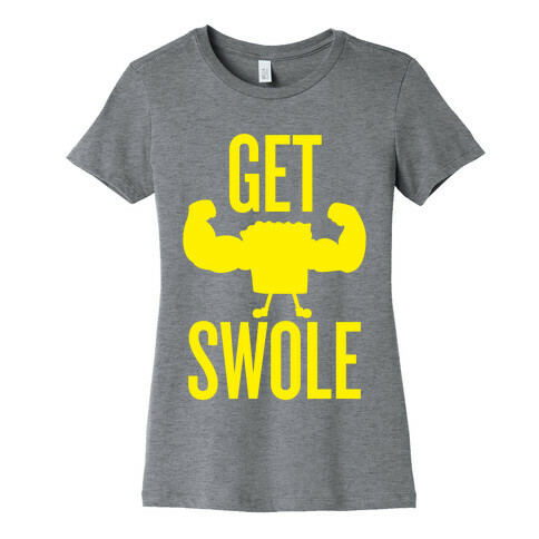 Get Swole Womens T-Shirt