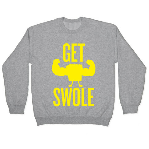 Get Swole Pullover