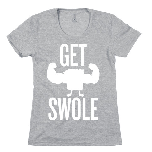 Get Swole Womens T-Shirt