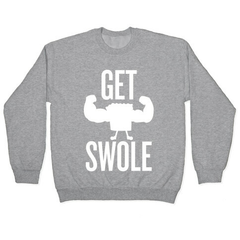 Get Swole Pullover