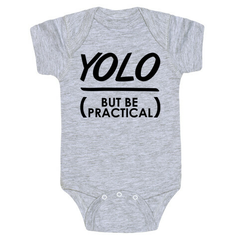 Yolo (But Be Practical) Baby One-Piece