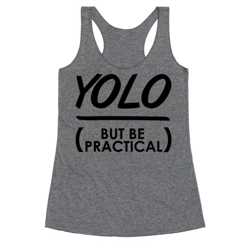 Yolo (But Be Practical) Racerback Tank Top