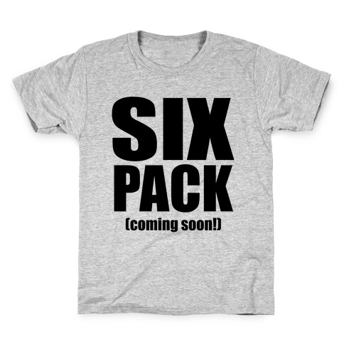Six Pack (Coming Soon!) Kids T-Shirt