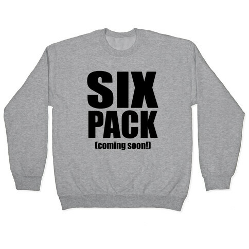 Six Pack (Coming Soon!) Pullover