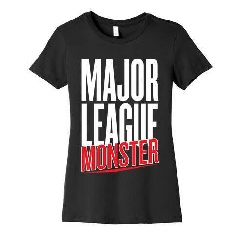Major League Monster Womens T-Shirt