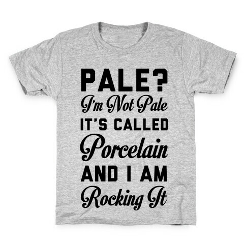 I'm Not Pale It's Called Porcelain Kids T-Shirt