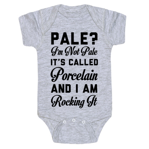 I'm Not Pale It's Called Porcelain Baby One-Piece