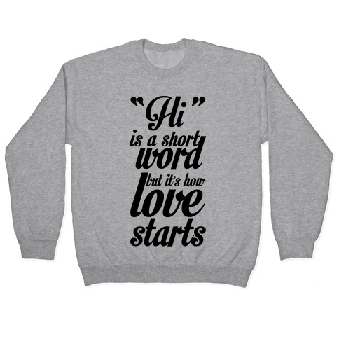 "Hi" is a Short Word but it's How Love Starts Pullover