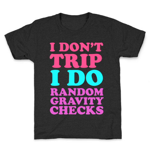 I Don't Trip Kids T-Shirt