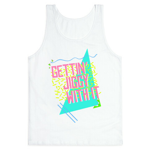 Gettin' Jiggy With It Tank Top