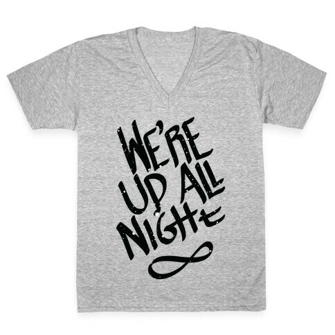 We're Up All Night V-Neck Tee Shirt