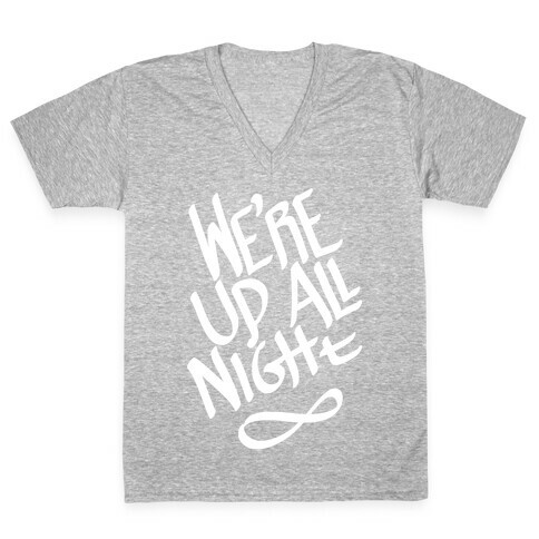 We're Up All Night V-Neck Tee Shirt