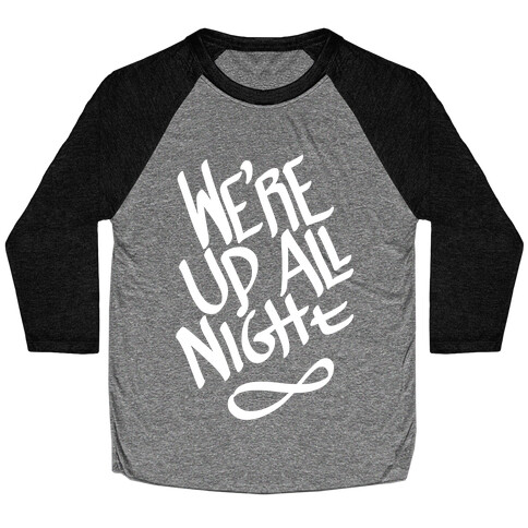 We're Up All Night Baseball Tee