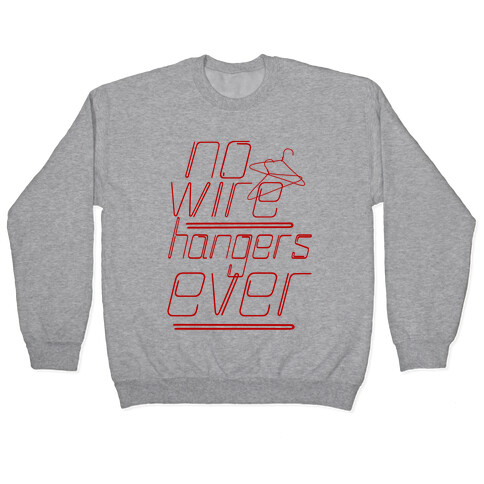 No More Wire Hangers Pullover