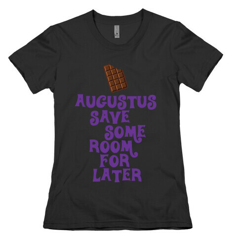 Augustus Save Some Room For Later Womens T-Shirt