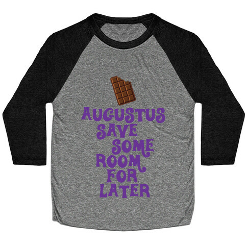 Augustus Save Some Room For Later Baseball Tee