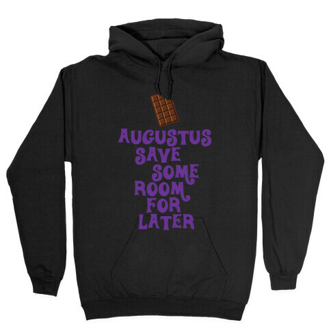 Augustus Save Some Room For Later Hooded Sweatshirt
