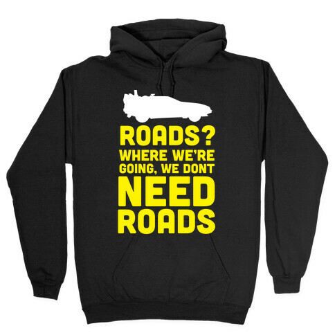Roads? Hooded Sweatshirt