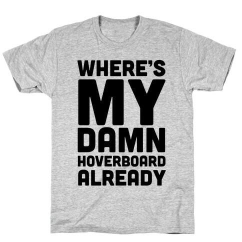 Where's My Hoverboard T-Shirt