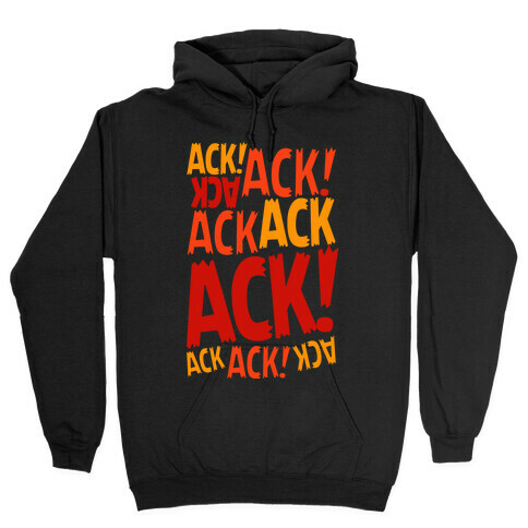 Ack Ack Ack Hooded Sweatshirt