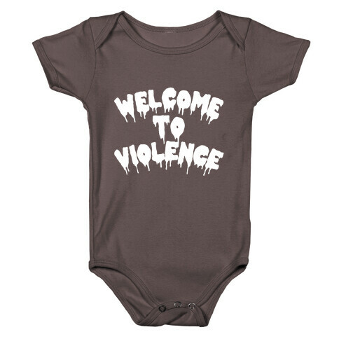 Welcome To Violence Baby One-Piece