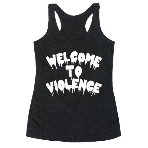 Welcome To Violence Racerback Tank Top