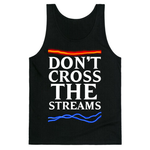 Don't Cross the Streams Tank Top