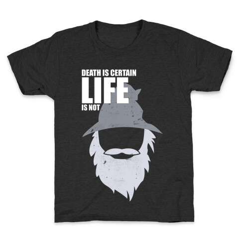 Death Is Certain, Life Is Not Kids T-Shirt