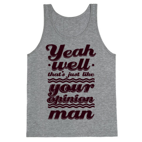 Your Opinion Man Tank Top