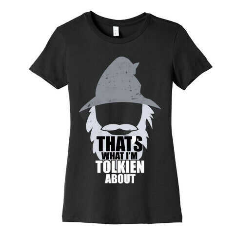 That's What I'm Tolkien About Womens T-Shirt