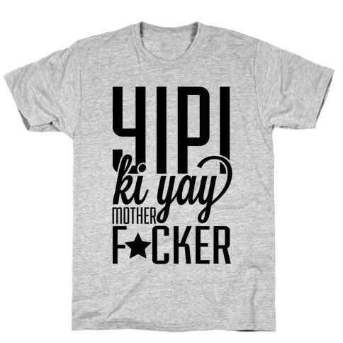 Yipi Ki Yay T-Shirt