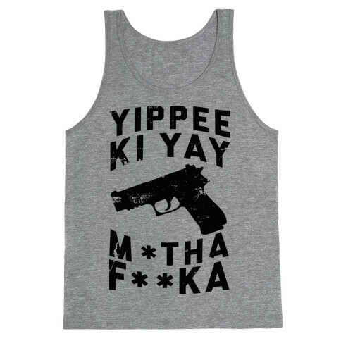 Yippee Ki Yay  Tank Top