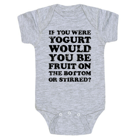 If You Were Yogurt Would You Be Fruit On the Bottom or Stirred Baby One-Piece
