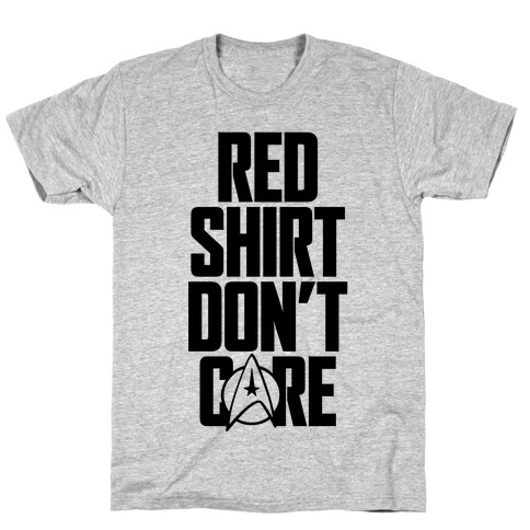 Red Shirt, Don't Care T-Shirt