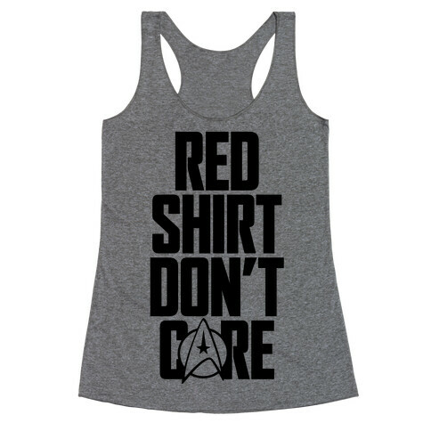 Red Shirt, Don't Care Racerback Tank Top
