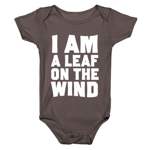 I Am A Leaf On The Wind Baby One-Piece