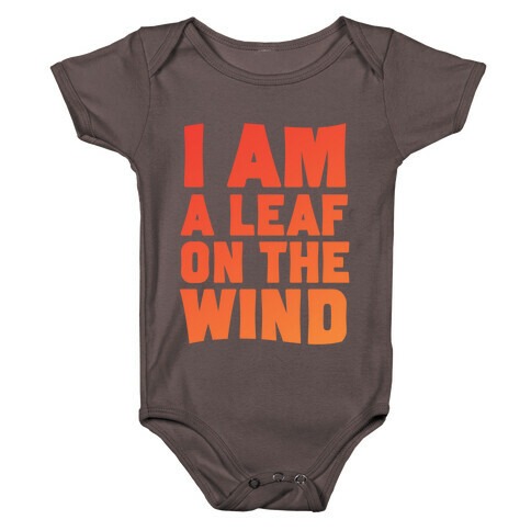 I Am A Leaf On The Wind Baby One-Piece