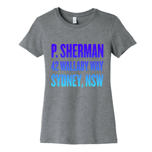 P. Sherman 42 Wallaby Way Sydney Womens T-Shirt