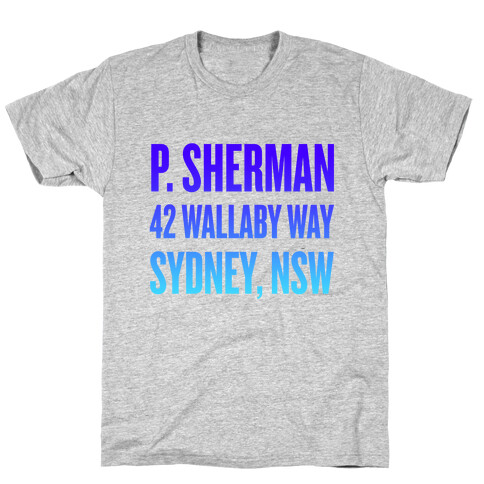 P. Sherman 42 Wallaby Way Sydney T-Shirt