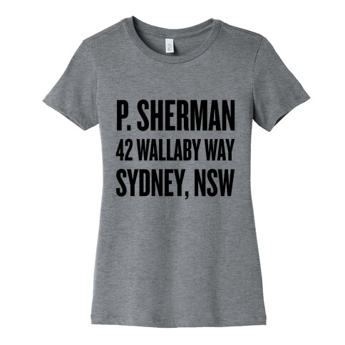 P. Sherman 42 Wallaby Way Sydney Womens T-Shirt