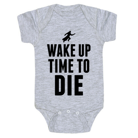 Wake Up Time To Die Baby One-Piece