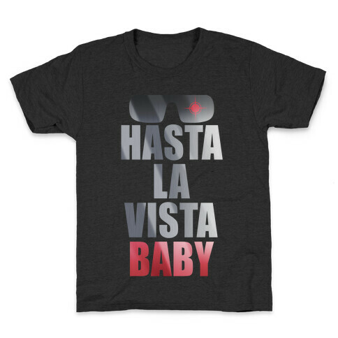 Hasta La Vista Baby Kids T-Shirt