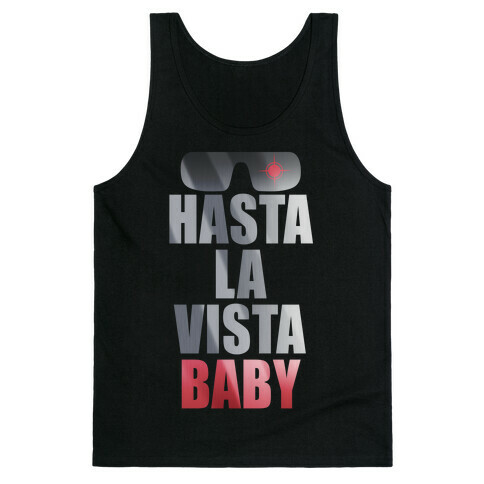 Hasta La Vista Baby Tank Top