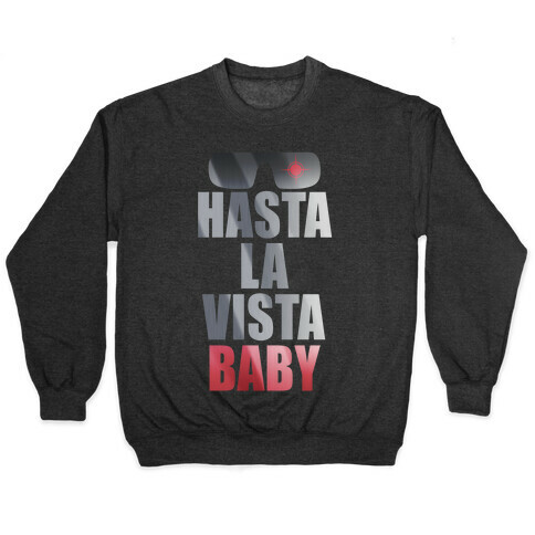 Hasta La Vista Baby Pullover