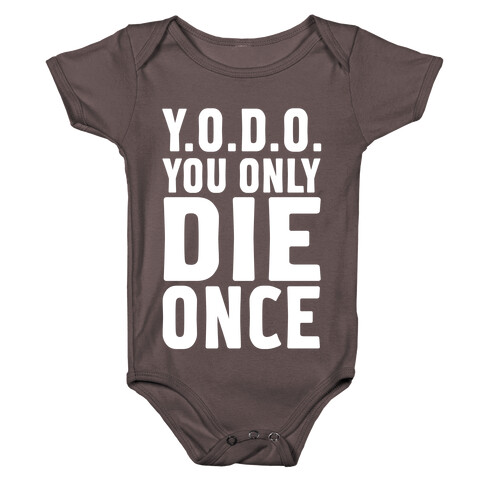 You Only Die Once Baby One-Piece
