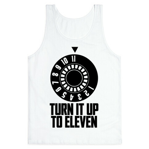 Turn It Up To Eleven Tank Top