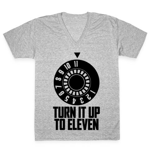 Turn It Up To Eleven V-Neck Tee Shirt