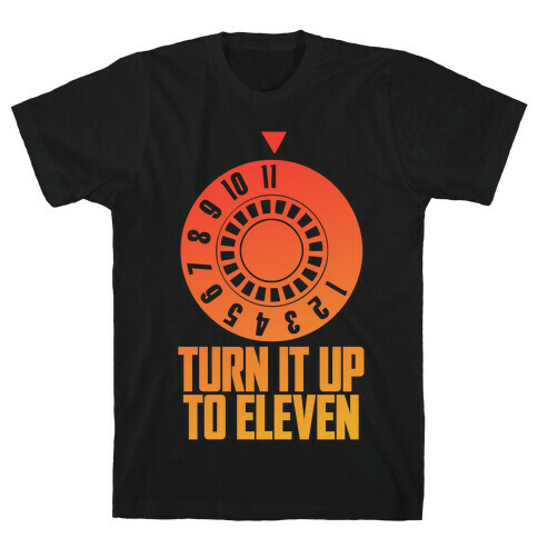 Turn It Up To Eleven T-Shirt