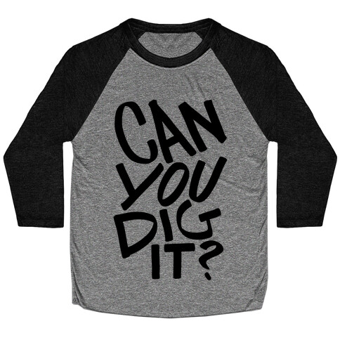 Can You Dig It? Baseball Tee